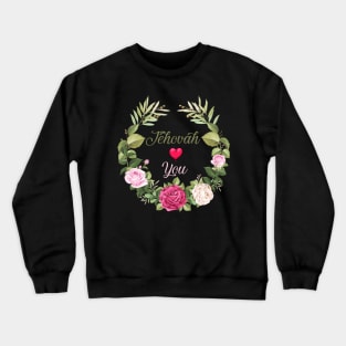 JEHOVAH LOVES YOU Crewneck Sweatshirt